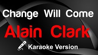 🎤 Alain Clark - Change Will Come Karaoke - King Of Karaoke