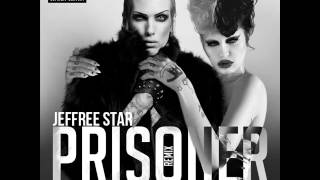 Jeffree Star feat. Porcelain Black - Prisoner  HQ VERSION