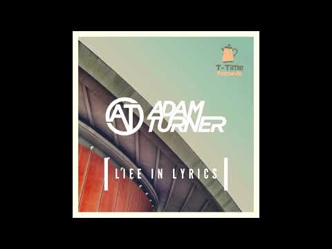 Adam Turner - I Believe - Life In Lyrics