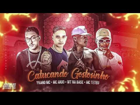 YKARO MC, MC ANJO, WT NA BASE & MC TETEU - CATUCANDO GOSTISINHO