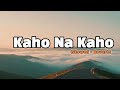 Kaho Na Kaho Slowed Reverb Aesthetic Version