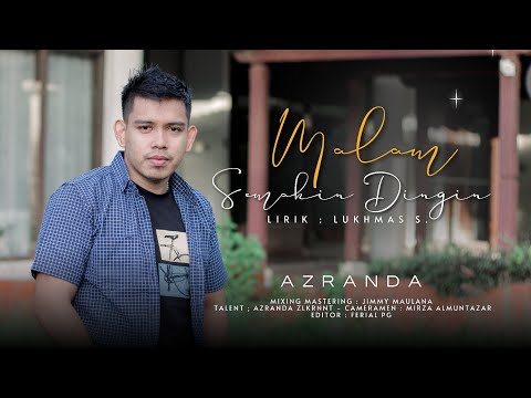 Azranda - MALAM SEMAKIN DINGIN ( Di Populerkan Oleh Spin )