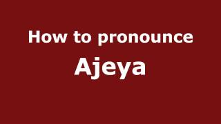 How to pronounce Ajeya