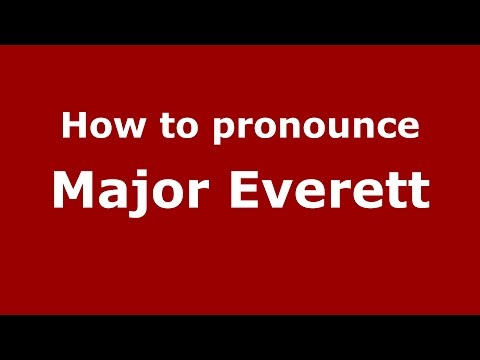 How to pronounce Major Everett (American English/US)  - PronounceNames.com