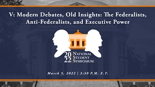 Click to play: V: Modern Debates, Old Insights: The Federalists, Anti-Federalists, and Executive Power (Panel)