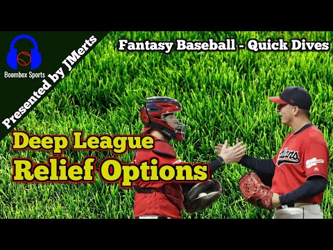 Fantasy Baseball Quick Dives - Deep League Relief Options With High-Usage Potential