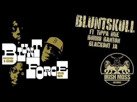 01 Bluntskull - Gwan Like Dem Bad (feat. Burro Banton) [Irish Moss Records]