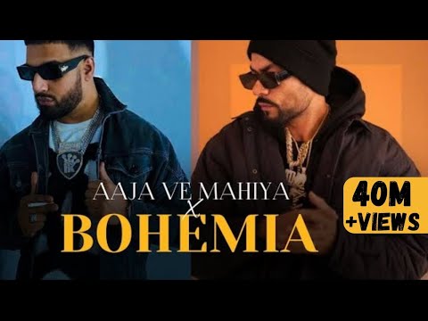 Aaja Ve Mahiya X Bohemia (Mega RapMix) @Afternightvibe & @A3AID | Imran Khan X Bohemia