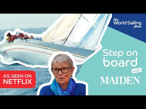 Step on board with MAIDEN | As seen on NETFLIX | World Sailing Show