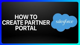 How To Create Partner Portal In Salesforce Tutorial