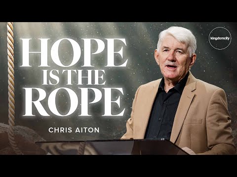 Hope Is The Rope by Chris Aiton | Sunday Service
