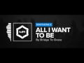 Bridge To Grace - All I Want To Be [HD]
