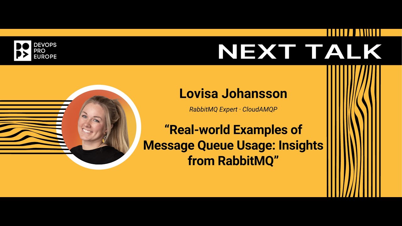 Lovisa Johansson: Real-world Examples of Message Queue Usage: Insights from RabbitMQ