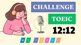️🎧 TOEIC CONVERSATION | Luyện nghe TOEIC mỗi ngày 12:12 phút - Ep. 9 | My Toeic