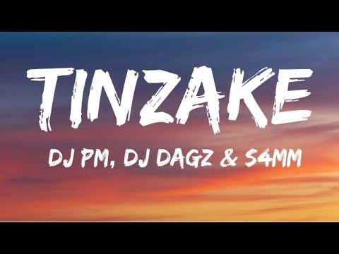 DJ PM, DJ DAGZ & S4MM - TINZAKE (LYRICS)