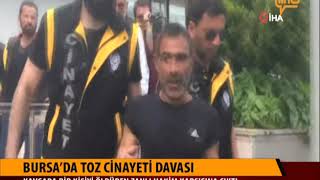 Bursa'da Toz Cinayeti Davası