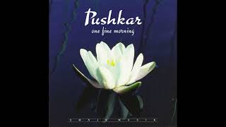 Pushkar - One Fine Morning [1995]