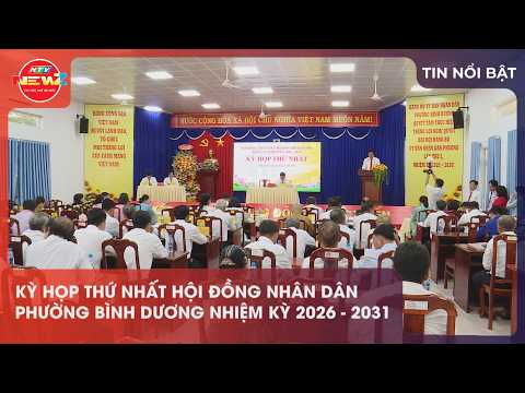 KỲ HỌP THỨ NHẤT HỘI ĐỒNG NHÂN DÂN PHƯỜNG BÌNH DƯƠNG NHIỆM KỲ 2026 - 2031