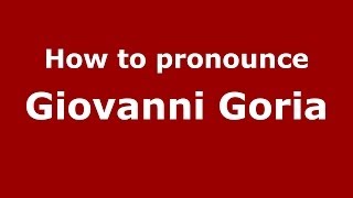 How to pronounce Giovanni Goria