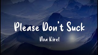 Download lagu Noa Kirel - Please Don't Suck (Lyrics) mp3