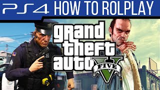 GTA 5: HOW TO ROLEPLAY using PlayStation 4 | PS4