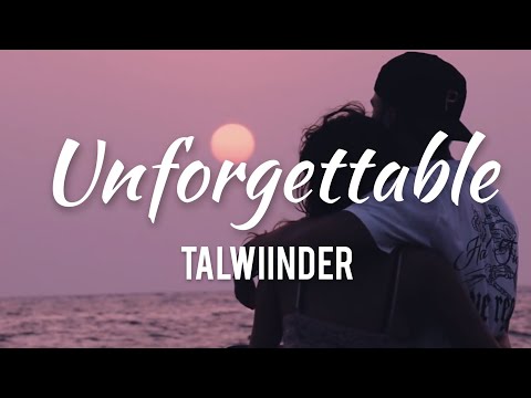 Unforgettable - Talwiinder | Lyrics | By | Lyricals |