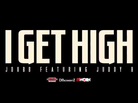I Get High - JDubb Ft. Juddy B