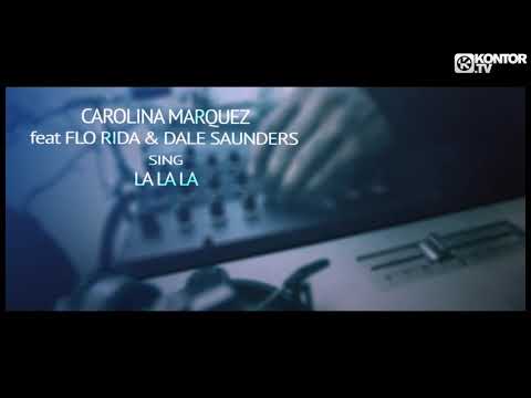 Carolina Marquez feat. Flo Rida and Dale Saunders - Song La La La