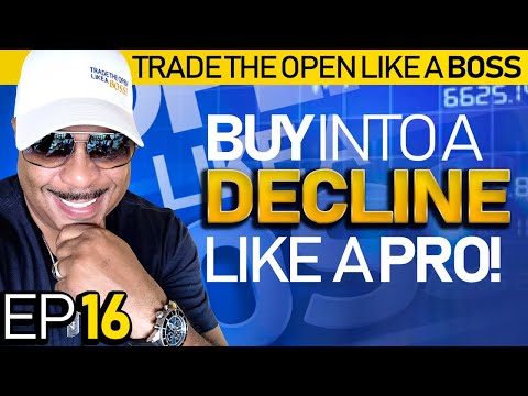 Trade the Open Like A Boss! Part 16 - How to Buy Into A Decline Like A Pro!