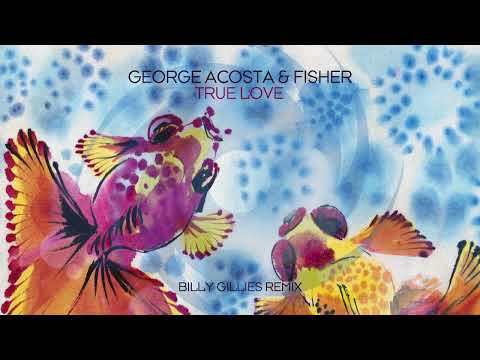 George Acosta & Fisher - True Love (Billy Gillies Remix)
