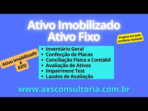 Ativo Fixo. Tudo que precisa saber sobre Ativo Imobilizado. Avaliação Patrimonial Inventario Patrimonial Controle Patrimonial Controle Ativo Ativo Fixo. Tudo que precisa saber sobre Ativo Imobilizado. Consultoria Empresarial Passivo Bancário Ativo Imobilizado Ativo Fixo