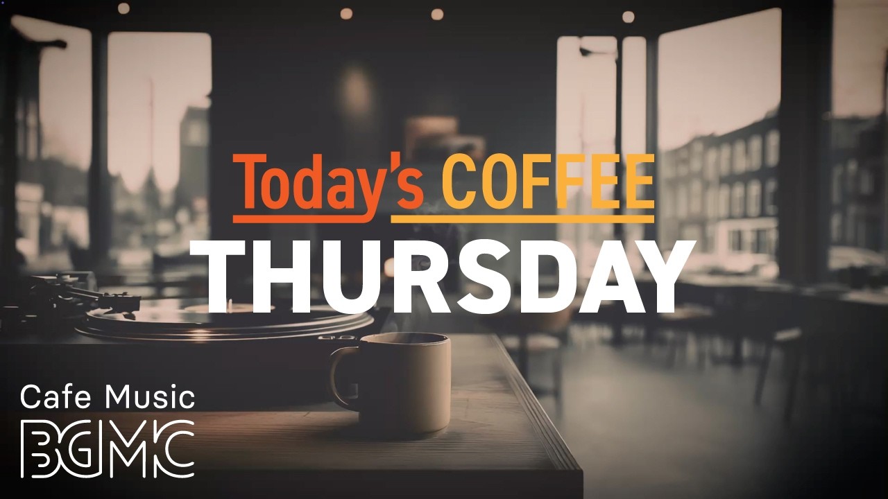 THURSDAY COFFEE: 4K Bright Window Cafe Music ☕️ Smooth Jazz for Work & Study