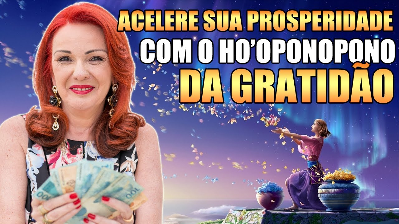 ACELERE SUA PROSPERIDADE FINANCEIRA COM HO'OPONOPONO DA GRATIDÃO 💵🙏