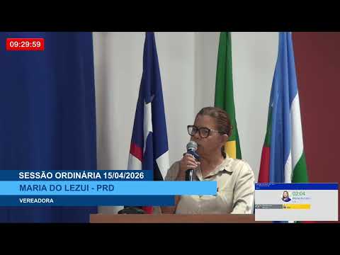  SESSÃO DIA 15/04/2026 – PRONUNCIAMENTO DA VEREADORA MARIA DO LEZUI