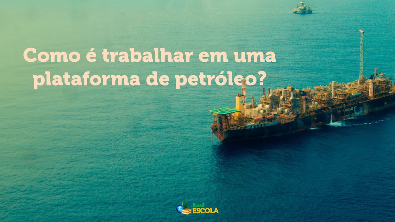 Como é trabalhar em uma plataforma de petróleo? - Brasil Escola