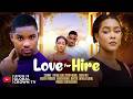 LOVE FOR HIRE 2026 Latest Nigerian Movies Victory Michael Cynthia Clarke Sonita Fred