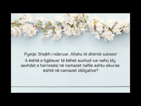 A duhet bërë dy sexhdet e harresës në namazet nafile? - Feuzan