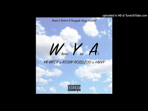 Where You At - RR Kater x Ro'Say Roseleeo x $avvy