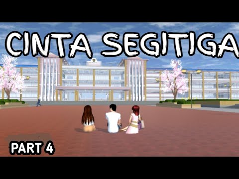 CINTA SEGITIGA | PART 4 | LOVE STORY | SAKURA SCHOOL SIMULATOR