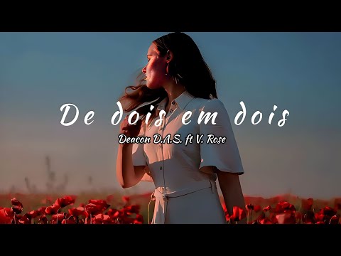 Deacon D.A.S. ft V. Rose - Two By Two (tradução)