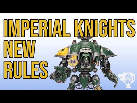 NEW Imperial Knights 10th Edition Faction Focus!