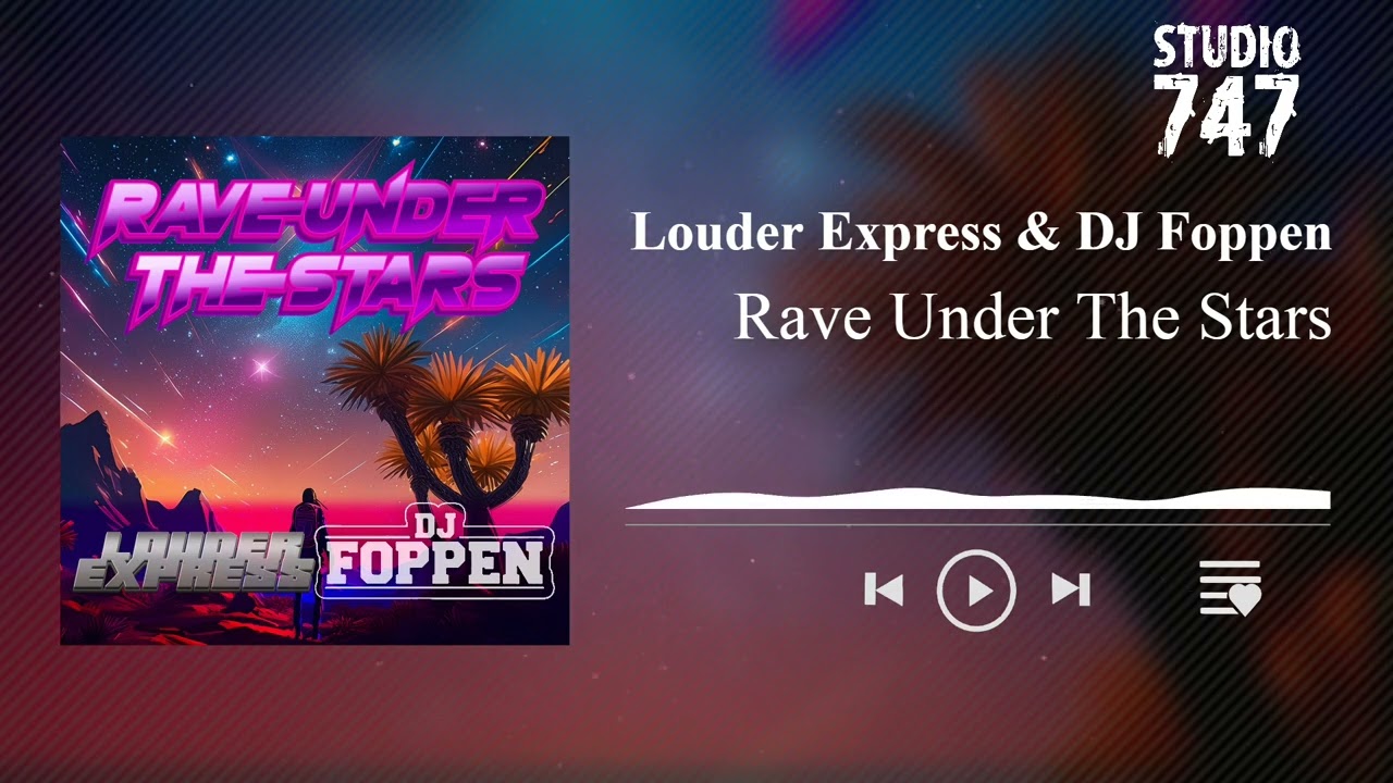 Louder Express & DJ Foppen - Rave Under The Stars