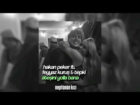 hakan peker ft. feyyaz kuruş & tepki - ateşini yolla bana slowed+reverb (istek)