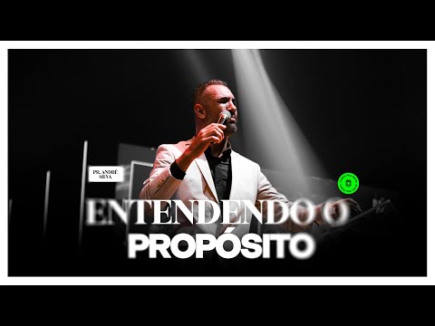 Pr. André Silva - Entendendo o Propósito