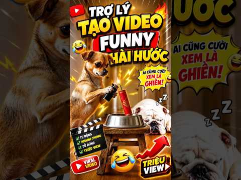 Trợ Lý Tạo Video Funny Hài Hước