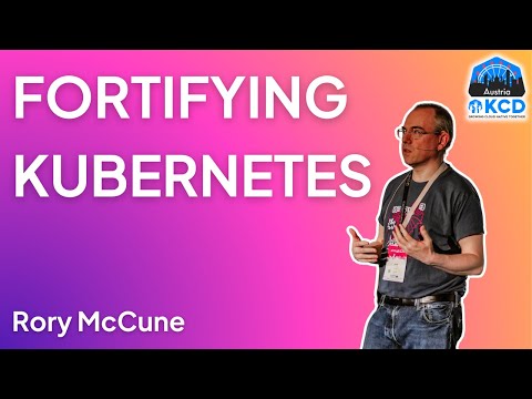 Fortifying Kubernetes | Rory McCune