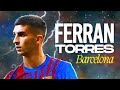Ferran Torres - All Goals for Manchester City - Welcome to Barcelona