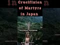 Crucifixion of Martyrs in Japan - #crucified #martyr #missionaries
