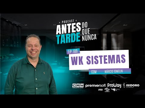 EP. 189 - Márcio Tomelin, WK Sistemas