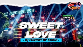 Download lagu DJ FUNKOT BP AUDIO | SWEET LOVE X SPECTREE | YANG DI CARI CARI VERSION FUNKOT mp3 Download lagu DJ FUNKOT BP AUDIO | SWEET LOVE X SPECTREE | YANG DI CARI CARI VERSION FUNKOT mp3